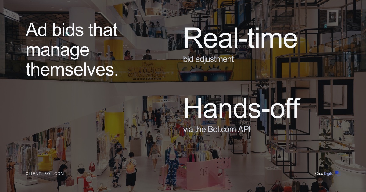 Crux Digits case study: automated ads bid optimization for Bol.com, real-time hands-off bidding via the Bol.com Advertising API.
